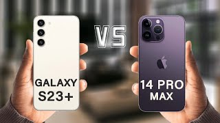 Samsung Galaxy S23 Plus Vs iPhone 14 Pro Max