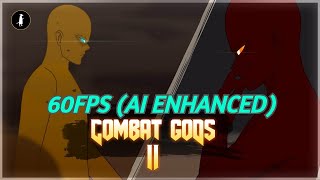 Combat Gods 2 (60FPS by AI) (Original by Jhanzou) (Original  in description)