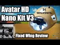 Avatar HD Nano Kit V3 - Fixed Wing Review