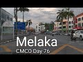 MCO Day 76: Melaka