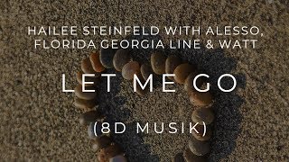 Hailee Steinfeld with Alesso, Florida Georgia Line & WATT - Let Me Go (8D USE HEADPHONES)