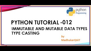 Immutable and Mutable data types and Type Casting in Python-12