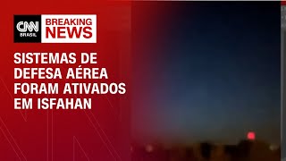 Sistemas de defesa aérea foram ativados em Isfahan | BREAKING NEWS