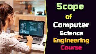 Scope of Computer Science Engineering – [Hindi] – Quick Support