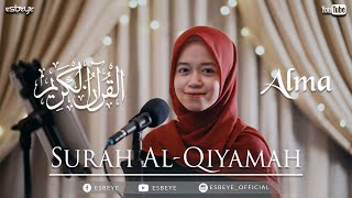 SURAH AL-QIYAMAH || ALMA ESBEYE