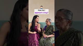 Indian Grandma on how to approach a boy | Afternoons with Aaji ✨