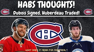 Habs Thoughts - Dubois Signs, Huberdeau Traded (What Does it Mean for Montreal?)