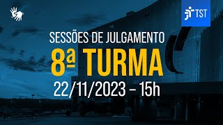 8ª Turma | Assista à sessão do dia 22/11/2023 - Tarde II