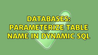 Databases: Parameterize table name in dynamic SQL (3 Solutions!!)