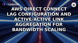 Why AWS Direct Connect Costs You $47K (LAG Secrets)