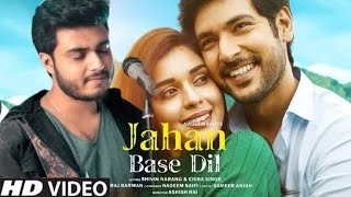 Jahan Base Dil - Shivin Narang, Eisha Singh, Raj Barman, Nadeem Saifi, Sameer A| Hindi Songs