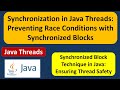 Synchronization in Java Threads: Preventing Race Conditions with Synchronized Blocks