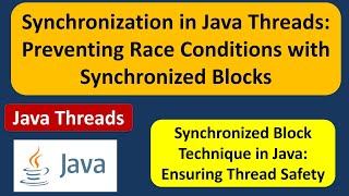 Synchronization in Java Threads: Preventing Race Conditions with Synchronized Blocks