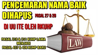 PENCEMARAN NAMA BAIK DIHAPUS RKUHP DI UU ITE || PASAL 310 \u0026 311 KUHP MENJADI PASAL 437 \u0026 438 RKUHP