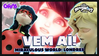 MIRACULOUS WORLD - LONDRES, CORRIDA CONTRA O TEMPO | TEASER |  Mundo Gloob