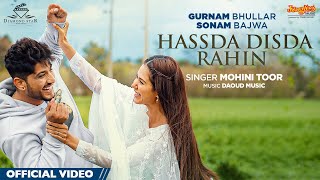 Gurnam Bhullar | Hassda Disda Rahin (HD Video)| Sonam Bajwa | Mohini Toor | Latest Punjabi Song 2022