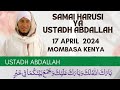 🔴 LIVE  SAMAI HARUSI YA USTADH ABDALLAH MOMBASA || 17 APRIL  2024 || 1445