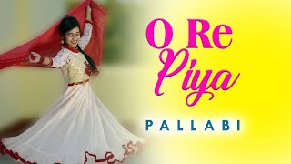 O Re Piya | Aaja Nachle | Madhuri Dixit | Rahat Fateh Ali Khan | Dance With Pallabi