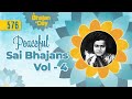 576 - Peaceful Sai Bhajans Vol - 4 | Sri Sathya Sai Bhajans