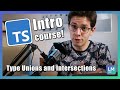 Type unions and intersections | TypeScript introduction for beginners #03