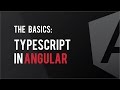 The Basics: TypeScript in Angular