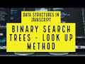 Data structures in Javascript - Trees - part 5 - Binary Search Trees (Look up method)