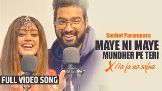 Maye Ni Maye & Aaja Na Sajna | Sachet Parampara Full song | Tune Lyrico