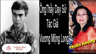 Ông Thầy Dạy Sử/ Tác Giả Vương Mộng Long/ Diễn Đọc Thiên Hoàng