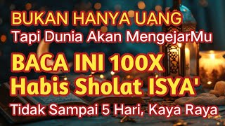 Baca Dzikir ini 100X!!? Uang Akan MengejarMu, Doa Mustajab Kaya Raya