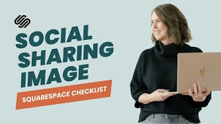 Adding a Squarespace Social Sharing Image: Beginner Tutorial
