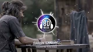 Yaar Ni Milya(8D AUDIO) - Hardy Sandhu | Music Enthusiasm Bollywood