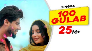 SINGGA: 100 Gulab (Official Video) - Nikkesha - Rose Day Special Punjabi Song - Latest Rose Day Song