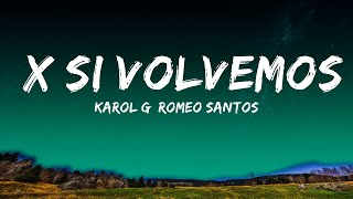 KAROL G, Romeo Santos - X SI VOLVEMOS  | TOK Letra