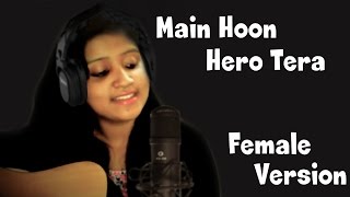 Main Hoon Hero Tera | Salman Khan | Female Cover Unplugged