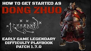 How to Get Started as Dong Zhuo | Early Game Legendary Difficulty Playbook Patch 1.7.0