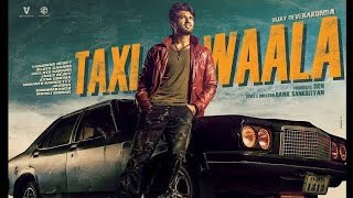 Taxiwala official trailer