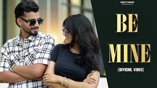 Be Mine (Official Video) | Ankit Dagar | Nikita Sherawat | New Haryanavi Song 2024 | New Jat Song