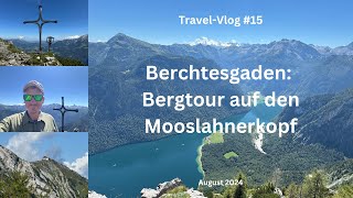 Berchtesgaden: Bergtour auf den Mooslahnerkopf - August 2024 - Travel-Vlog #15