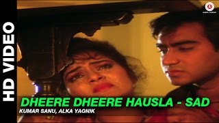Dheere Dheere Hausla (Sad) - Phool Aur Kaante |  Kumar Sanu, Alka Yagnik | Ajay Devgn & Madhoo