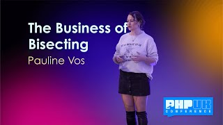 The Business of Bisecting - Pauline Vos