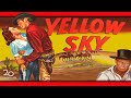 Yellow Sky (1948) Gregory Peck & Richard Widmark | #COLORIZED | Full Western Movie