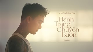 Đạt G - Một bộ phim tài liệu | Hành Trang Chuyện Buồn - A Documentary film (Official)