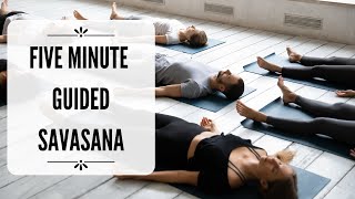 5 MINUTE GUIDED SAVASANA | Yoga Flow with Leah