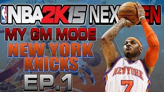 NBA 2K15 My GM Ep. 1 - New York Knicks | HUGE Trade | Nerlens Noel Trade?