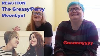 (Reaction) Best friend reacts to the greasy/pervy Moonbyul