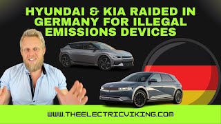 Hyundai \u0026 Kia raided in Germany for illegal emissions devices