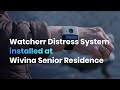 Watcherr Distress System installed at Wivina Senior Residence