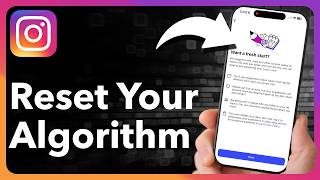 How To Reset Instagram Algorithm