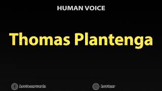 How To Pronounce Thomas Plantenga