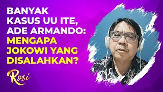 Banyak Kasus UU ITE, Ade Armando: Mengapa Jokowi yang Disalahkan? - ROSI